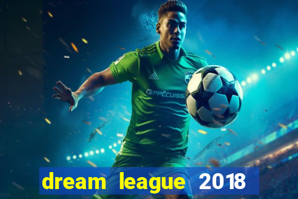 dream league 2018 dinheiro infinito